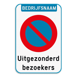 Parkeerverbod Bedrijfsnaam + E1 + eigen tekst