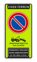 Verkeersbord verboden te parkeren (RVV E01), wegsleepregeling, verboden toegang - reflecterend