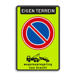 Verkeersbord eigen terrein verboden te parkeren RVV E01 + wegsleepregeling - reflecterend