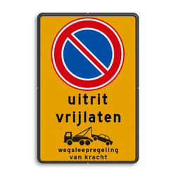 Verkeersbord parkeerverbod uitrit vrijlaten + wegsleepregeling - reflecterend