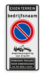 Verkeersbord eigen terrein - bedrijfsnaam - parkeerverbod + wegsleepregeling + verboden toegang