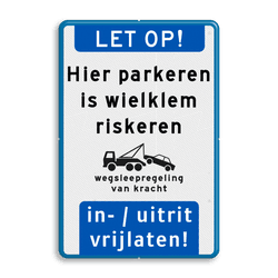 Informatiebord LET OP met tekst en pictogram Hier parkeren is wielklem riskeren