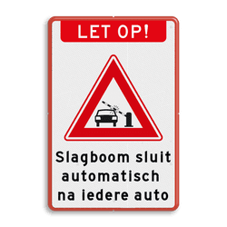 Verkeersbord let op slagboom sluit automatisch - reflecterend