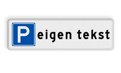 Parkeerplaats bord met eigen tekst - reflecterend