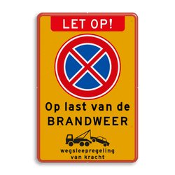 Verkeersbord met stopverbod Op last van de BRANDWEER + wegsleepregeling - BT31
