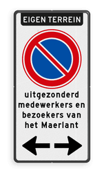 Verkeersbord parkeerverbod eigen terrein RVV E01 met eigen tekst + pijlen - reflecterend