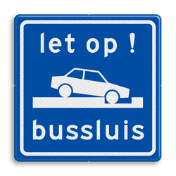 Verkeersbord RVV L205 - Let op - Bussluis