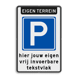 Parkeerbord met eigen tekst voor eigen terrein