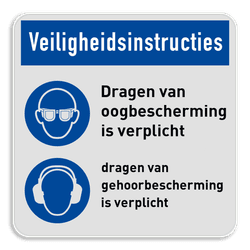 Veiligheidsbord met instructies | Gehoor- en oogbescherming verplicht