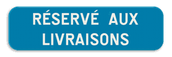 Panneau de signalisation G type IV - Réservé aux livraisons