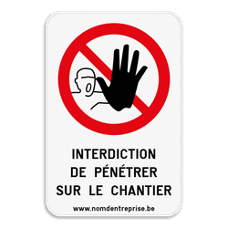 Panneau d'interdiction - Accès au chantier interdit - Texte personnalisé