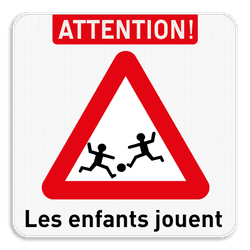 Panneau d'information - Attention ! Les enfants jouent