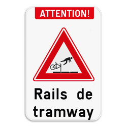 Panneau de signalisation - Attention ! Rails de tramway