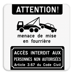 Interdiction de stationnement - Attention + Règle de remorquage + Interdiction d'accès aux personnes non autorisées
