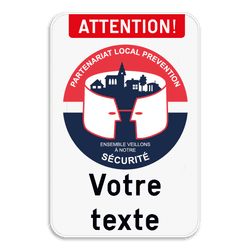 Panneau Partenariat Local Prévention – Attention ! – Texte personnalisé​