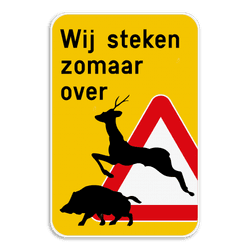 Waarschuwingsbord - Wij steken zomaar over - Overstekend Wild