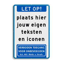 Verkeersbord eigen tekst + verboden toegang art. 461 - reflecterend