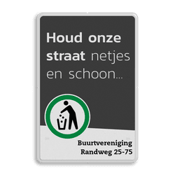 Informatiebord - Houd onze straat netjes en schoon met tekstvlak - reflecterend