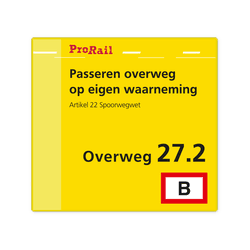 Waarschuwingsbord ProRail - Passeren overweg op eigen waarneming - 300x280mm