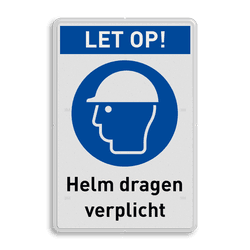 Veiligheidsbord M014 met tekst LET OP! Helm dragen verplicht