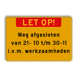 Verkeersbord weg afgesloten met banner en eigen tekst - Werk in uitvoering