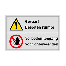 Veiligheidsbord waarschuwing besloten ruimte, verboden toegang voor onbevoegden