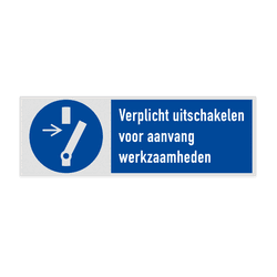 Veiligheidsbord met pictogram en tekst Verplicht uitschakelen voor aanvang werkzaamheden