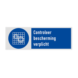 Veiligheidsbord met pictogram en tekst Controleer bescherming verplicht