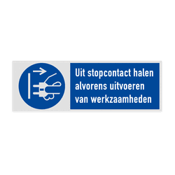 Veiligheidsbord met pictogram en tekst Uit stopcontact halen alvorens uitvoeren van werkzaamheden