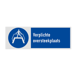 Veiligheidsbord met pictogram en tekst Verplichte oversteekplaats