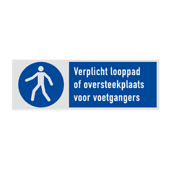 Veiligheidsbord met pictogram en tekst Verplicht looppad of oversteekplaats voor voetgangers