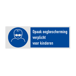 Veiligheidsbord met pictogram en tekst Opaak oogbescherming verplicht voor kinderen