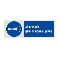 Veiligheidsbord met pictogram en tekst Akoestisch geluidssignaal geven