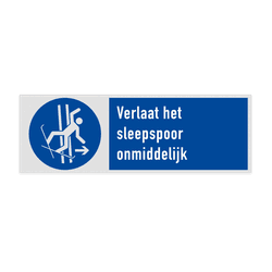 Veiligheidsbord met pictogram en tekst Verlaat het sleepspoor onmiddellijk