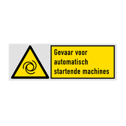 Veiligheidsbord met pictogram en tekst Gevaar voor automatisch startende machines