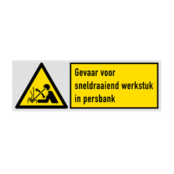Veiligheidsbord met pictogram en tekst Gevaar voor sneldraaiend werkstuk in persbank