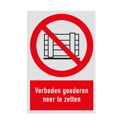 Verbodsbord met pictogram en tekst Verboden goederen neer te zetten