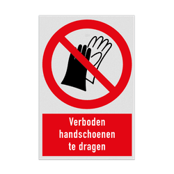 Verbodsbord met pictogram en tekst Verboden handschoenen te dragen