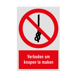 Verbodsbord met pictogram en tekst Verboden om knopen te maken
