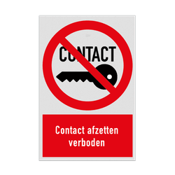 Verbodsbord met pictogram en tekst Contact afzetten verboden
