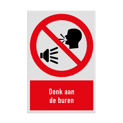 Verbodsbord met pictogram en tekst Denk aan de buren