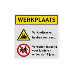 Veiligheidsbord voor werkplaats, heftrucks voorrang, kinderen verboden