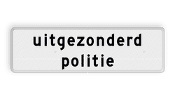 Verkeersbord RVV OB103 - Onderbord - uitgezonderd politie