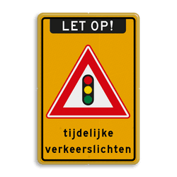 Verkeersbord let op tijdelijke verkeerslichten - reflecterend