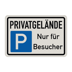 Parkschilder - PRIVATGELÄNDE Parkplatz nur für Besucher - reflektierend