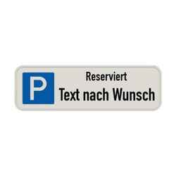 Parkschilder - Parkplatz Reserviert mit Text nach Wunsch