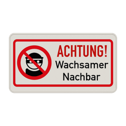 Verkehrsschild - ACHTUNG! Wachsamer Nachbar