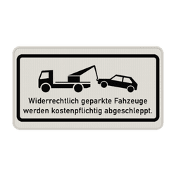 Verkehrsschild mit Symbol und Text - Widerrechtlich geparkte Fahrzeuge werden kostenpflichtig abgeschleppt