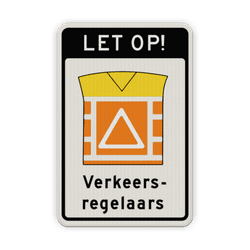 Verkeersbord RVV VR07b LET OP! Verkeersregelaars