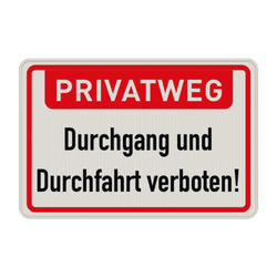 Hinweisschild PRIVATWEG, Durchgang und Durchfahrt verboten - reflektierend